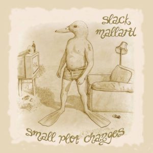 Slack Mallard's latest album, Small Plot Changes